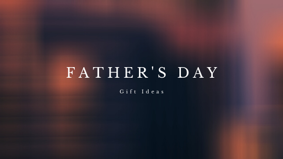 Father's Day Gift Ideas